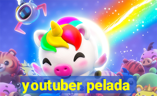 youtuber pelada